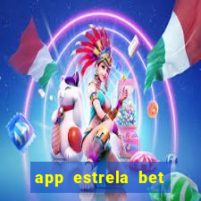 app estrela bet nao compativel